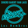 Los Hombres (Ivan Jack Vocal Mix) - Ivan Jack&Babert&Dinero
