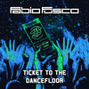 Ticket To The Dancefloor - Fabio Fusco