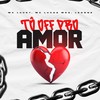Tô Off Pro Amor (Explicit) - Mc Lucas MDS&Leonne&MC Luuky&DJ GR&DJ Game Beat