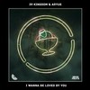 I Wanna Be Loved By You - 39 Kingdom&Aryue郑越
