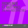 (We Are) Indestructible (Radio Edit) - Frontliner&Katt Niall