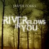 River Flows In You (Single Mix) - Jasper Forks