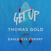 Get Up - Thomas Gold&Eagle-Eye Cherry