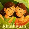 Khushiyaan - Karan Soni