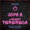 JOGA A PERERECA (Explicit) - vanellope&Mc Amarok SP&DJ JUNINHO ORIGINAL