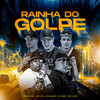 Rainha do Golpe (Explicit) - MK no Beat&TESOURO RARO&Mc Fuga&MC LERES&Mc Padawan