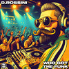 Who Got The Funk (Radio Edit) - D.Rossini