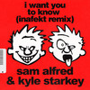 I Want You To Know (Inafekt Remix) - Sam Alfred&Kyle Starkey
