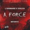 A Force (feat. L'Ordinaire, Zooliya & Riwan Chich) (Explicit) - HystriProduction&L'Ordinaire&Zooliya&Riwan Chich