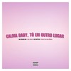 Calma Baby, Tô em Outro Lugar (Explicit) - Mc João RP&MC Nick&DJ Jotta7&Dj Silvério
