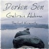 Derken Sen Gelirsin Aklıma - Serhat Kiremitçi