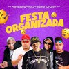 Festa Organizada (Explicit) - DJ MURIS MARCONEX&DJ Renan&DJ ERIK 011&JD Mc&mc pl alves&Mc Pett