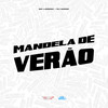 Mandela de Verão (Explicit) - MC Zoio Da Fazendinha&Mc Elison SP&Konddrake&DJ NOVATO