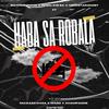 Haba sa robala (feat. Mawazawaza, Mabz & Champagne) (Explicit) - Boyfromhood&Rebel KID SA&HoodstarGhost&Mawazawaza&Mabz&Champagne