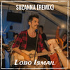 Suzanna (Remix) - Lobo Ismail