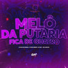 Melô da Putaria – Fica de Quatro (Explicit) - DJ William General&Dj Feeh Ribeiro&Dj Faell&CRL DJ KELVIN