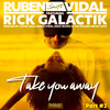 Take you away (Ruben Vidal, Louie Vega Afro Inst) - Ruben Vidal&Rick Galactik&Louie Vega