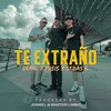 Te Extraño - Sebas R&Denil&Preis