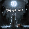 Ven No Mas - Mike Angel&Big Tapia