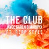 The Club(feat. Repp Style) - Jayce Garen&Mabryx&Repp Style