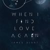 When I Find Love Again (Apollo Edition Version) - James Blunt