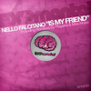 Is My Friend (Max Noize Remix) - Nello Falcitano