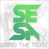 Bring The Noise (Video Cut) - SESA