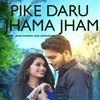 Pike Daru Jhama Jham - Ramchandra&TARA DEWANGAN