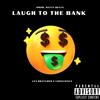 Laugh To The Bank (Explicit) - Lex Bratcher&Matty Beats&Conscience