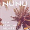 Kendini Bilmez (Original Mix) - Nunu!