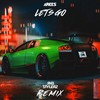 Let's Go (Rnbstylerz Remix) - Arees&Rnbstylerz&Sebastian Wojtas