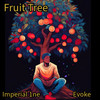 Fruit Tree - Imperial 1ne&Evoke