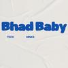 Bhad Baby (feat. Hinks) - tec9&hinks