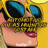 Automotivo Que as Mulheres Gostam (Explicit) - MC GW&Dj Artimundo&Brooklin music