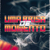 Uma Brisa de Momento (Explicit) - marcola mc&Dz6 Mandela