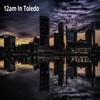 12am In Toledo (Explicit) - Flint Heem&Tez Money&Chewy Lo&Doughboy Dre