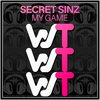 My Game - Secret Sinz