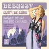 Pantomime, CD 47, L. 31 - Natalie Dessay&Philippe Cassard