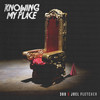 Knowing My Place (Explicit) - 360&Joel Fletcher