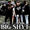 Big Shyt (feat. Big Po) (Explicit) - J WALK&Big Po