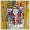 Natural World - Mirrorball