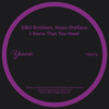 I Know That You Need - D&D Brothers&Maax Orellana