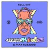Roll Out - New Kidz HD&Max RubADub