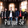Porque Sé (Explicit) - Los De La Verde