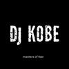 masters of fear - DJ Kobe