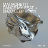 Dance My Beat (Enzo Leep Remix) - Mai iachetti&Enzo Leep