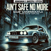 Aint Safe No More (Explicit) - NdukuMan&Bugzito&Styzin