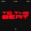 To The Beat - Jerome&Lupage&Messy