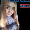 Kau Telah Pergi Jauh - Maharani