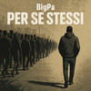 Per se stessi (Explicit) - BigPa